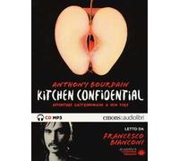 Kitchen confidential. Avventure gastronomiche a New York letto da Francesco Bianconi. Audiolibro. CD Audio formato MP3. Ediz. integrale
