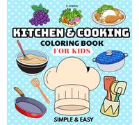 Kitchen & Cooking: A Delightful Coloring Book for Kids with Cute and Easy-to-Color Images