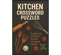 Kitchen Crossword Puzzles: Cooking Crossword Puzzles
