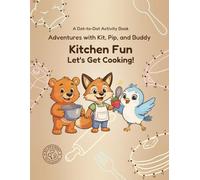 Kitchen Fun: Let's Get Cooking!: A Tasty, Creative Cooking Day