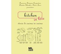 Kitchen in love. Storie di cucina in cucina. Con MetaLiber con audiolibro