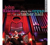 John Kitchen – John Kitchen Plays the Organ of the Usher Hall – CD
