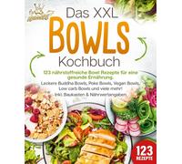 Kitchen King Das XXL Bowls Kochbuch - 123 nährstoffreiche Bowl Rezep (Tascabile)