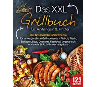 Kitchen King Das XXL Grillbuch für Anfänger & Profis: Die 123 besten (Tascabile)