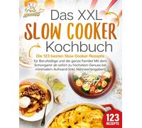 Kitchen King Das XXL Slow Cooker Kochbuch: Die 123 besten Slow Cooke (Tascabile)