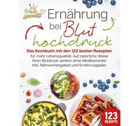 Kitchen King Ernährung bei Bluthochdruck: Das Kochbuch mit den 123 b (Tascabile)