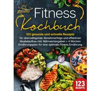 Kitchen King Fitness Kochbuch: 123 gesunde und schnelle Rezepte für (Tascabile)