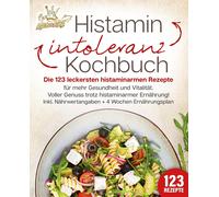 Kitchen King Histaminintoleranz Kochbuch: Die 123 leckersten histami (Tascabile)