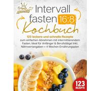 Kitchen King Intervallfasten 16:8 Kochbuch: 123 leckere und schnelle (Tascabile)
