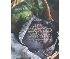 Kitchen,Leanne. - Al mercato locale. Cucinare con i prodotti di stagione.