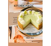 Kitchen Magic: Transforming Simple Ingredients Into Magical Desserts
