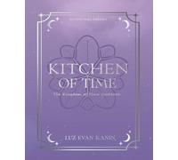 Kitchen of Time: The Kingdom of Time Cookbook