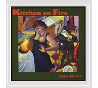 Kitchen On Fire - Here We Are