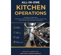 Kitchen Operations Master Guide: Practical SOPs, Food Safety, Hygiene, Cost Control, Kitchen Management & Interview Q&A