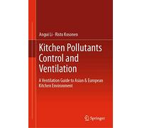 Kitchen Pollutants Control and Ventilation: A Ventilation Guide to Asian & European Kitchen Environment
