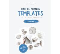 Kitchen Pottery Templates - Volume 2: Slab-built Ceramics: Traceable Patterns - No Wheel Handmade Ceramics, Pottery Tool for Beginner, ... Plates, Bowls & More, DIY Handbuilding Set