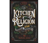 Kitchen Religion and Other Tales: A Memoir