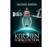 Kitchen Science Fiction: The Next Kitchen Revolution