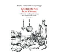 Kitchen stories from Vicenza. With twenty-one forgotten recipes a
