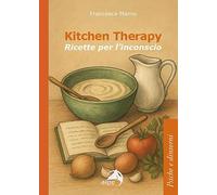 Kitchen therapy. Ricette per l'inconscio