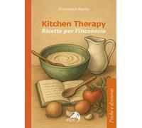 Kitchen therapy. Ricette per l'inconscio