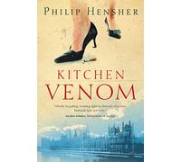 KITCHEN VENOM: A Political Fiction Novel of Westminster Scandal