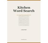 Kitchen Word Search: 100 Large Print Cooking Puzzles for Adults and Seniors with Full Solutions