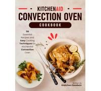 Gretchen Goodwi KitchenAid Convection Oven Cookbook: 116 Essential R (Tascabile)