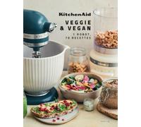 KitchenAid : Cuisine veggie: 70 recettes pour tous les jours