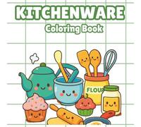 Kitchenware Coloring Book: Cute Cooking Tools and Baking Fun for Kids and Adults | Kawaii Kitchen Adventures