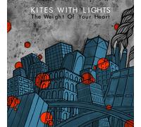 Kites With Lights - Weight Of Your Heart