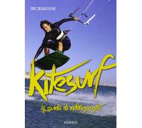 Kitesurf. La guida di riferimento. Ediz. illustrata