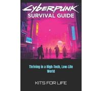 KITS FOR LIFE Cyberpunk Survival Guide (Tascabile)