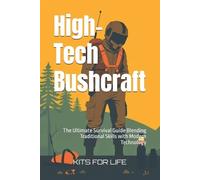 KITS FOR LIFE Kits For Life High-Tech Bushcraft (Tascabile)