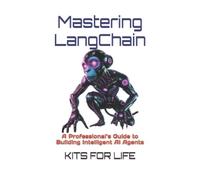 KITS FOR LIFE Mastering LangChain (Tascabile)
