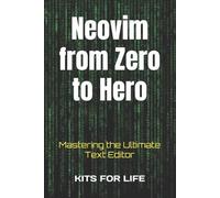 KITS FOR LIFE Neovim from Zero to Hero (Tascabile)