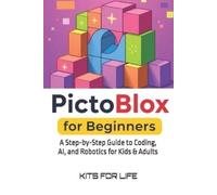 KITS FOR LIFE PictoBlox for Beginners (Tascabile) Pictoblox Unofficial Guides