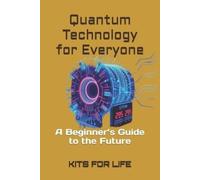 KITS FOR LIFE Quantum Technology for Everyone (Tascabile)