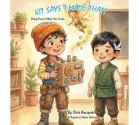 Kit's Says 'I Made That!': Being Proud of What You Create: 1