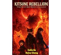 Kitsune Rebellion: Volume 2: Red Moon Covenant
