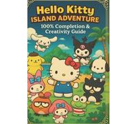 Kitteamultgui Hello Kitty Island Adventure 100% Completion & Creativ (Tascabile)