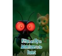Kitten and Fly on Adventures in the Forest