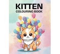Kitten Colouring Book: A Fun & Cute Colouring Adventure For Kids!