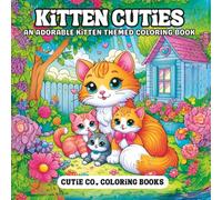 Kitten Cuties Coloring Book: The Purrfect Way to Unwind