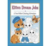 Kitten Dream Jobs: A Purr-fect Coloring Adventure