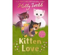 Kitten Love: A Collection of Stories: Lost in the Storm, The Curious Kitten and The Homeless Kitten