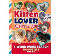 Kitten Lover Activity Book for Kids: 1-Word Word Search | 100 Puzzles | Brain Games Ages 8-12 | Fun Cat-Themed Gift
