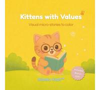 Kitten with Values: Visual micro-stories to Color: A Wordless Coloring Storybook with 42 Pages of Visual Tales, Values & Emotional Learning Activities + Bonus PDF