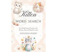 Kitten Word Search Puzzle Book: Word Searches with Easy to Read Print about Cats, Kittens, Pets and More | 6x9 inches, 100 pages | 50 Puzzles | Gift for Birthday, Vacation and Free Time