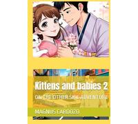 Kittens and babies 2: ON THE OTHER SIDE ADVENTURE